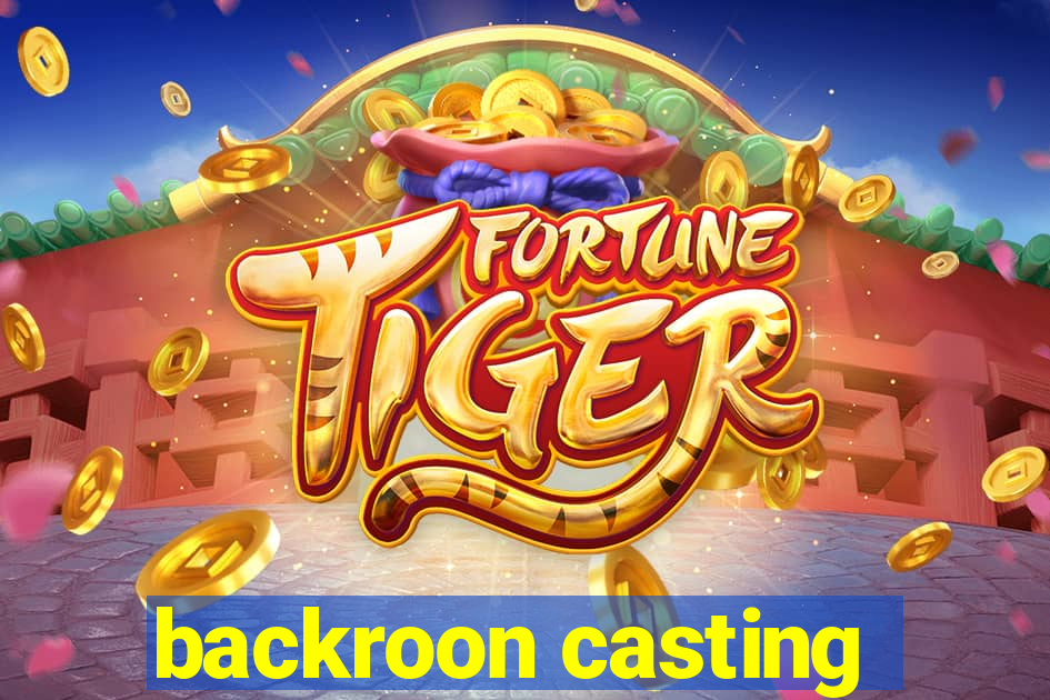 backroon casting